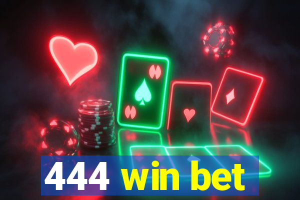 444 win bet